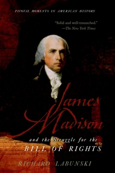 Paperback James Madison and the Struggle for the Bill of Rights Book