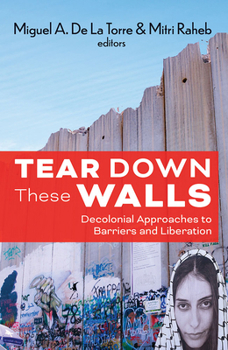 Tear Down These Walls: Decolonial Approaches to Barriers and Liberation