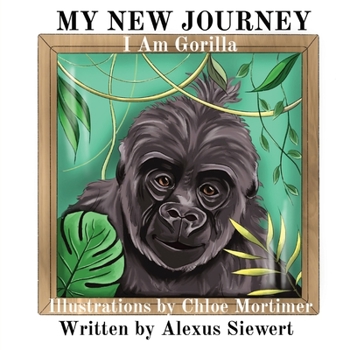 Paperback My New Journey: I Am Gorilla Book