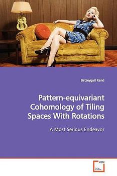 Paperback Pattern-equivariant Cohomology of Tiling Spaces With Rotations Book