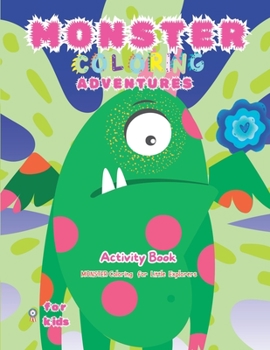 Paperback Monster Coloring Adventures: Activity Book - Monster Coloring for little Explorers Book