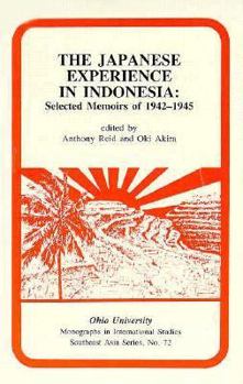 Paperback The Japanese Experience in Indonesia: Selected Memoirs of 1942-1945volume 72 Book