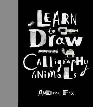 Hardcover Learn to Draw Calligraphy Animals: 30 unique creations Book