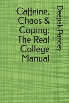 Paperback Caffeine, Chaos & Coping: The Real College Manual Book