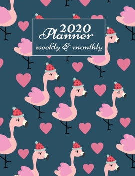 Paperback 2020 Planner Weekly And Monthly: 2020 Daily Weekly And Monthly Planner Calendar January 2020 To December 2020 - 8.5" x 11" Sized - Cute Flamingo Gifts Book