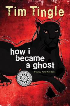 How I Became a Ghost: A Choctaw Trail of Tears Story - Book #1 of the How I Became a Ghost