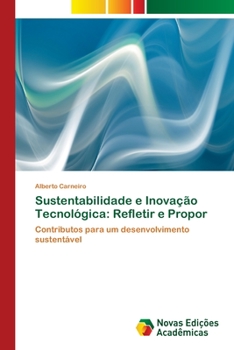 Paperback Sustentabilidade e Inovação Tecnológica: Refletir e Propor [Portuguese] Book
