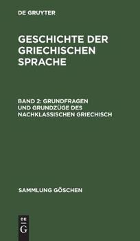 Hardcover Grundfragen und Grundzüge des nachklassischen Griechisch [German] Book