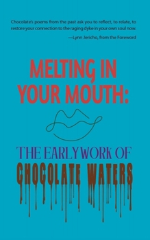 Paperback Melting in Your Mouth: The Early Work Book
