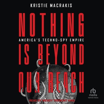 Audio CD Nothing Is Beyond Our Reach: America's Techno-Spy Empire Book