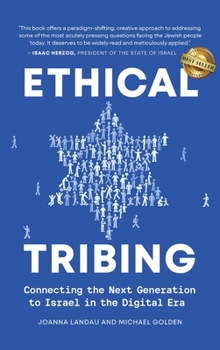 Hardcover Ethical Tribing: Connecting the Next Generation to Israel in the Digital Era Book