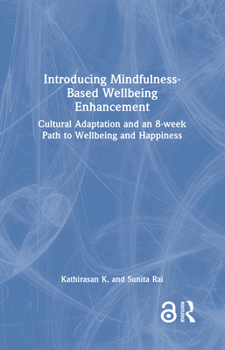 Hardcover Introducing Mindfulness-Based Wellbeing Enhancement: Cultural Adaptation and an 8-week Path to Wellbeing and Happiness Book