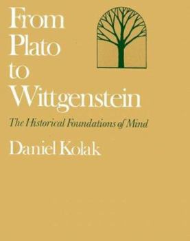 Paperback From Plato to Wittgenstein: The Historical Foundations of Mind Book