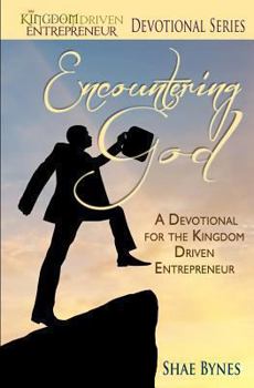 Paperback Encountering God: A Devotional for the Kingdom Driven Entrepreneur Book