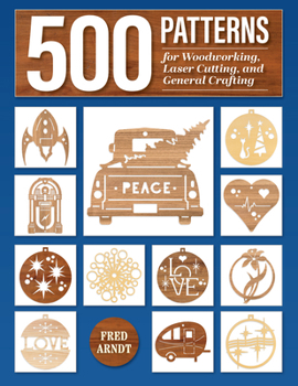 Paperback 500 Patterns for Woodworking, Laser Cutting, and General Crafting: Full-Size Plans Book