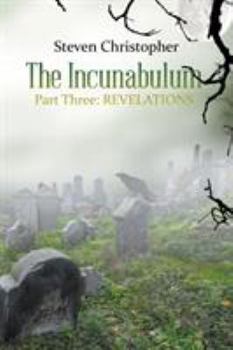 Paperback The Incunabulum Part Three: Revelations Book