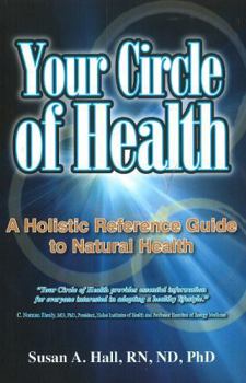 Paperback Your Circle of Health: A Holistic Reference Guide to Natural Health Book