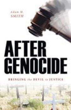 Hardcover After Genocide: Bringing the Devil to Justice Book