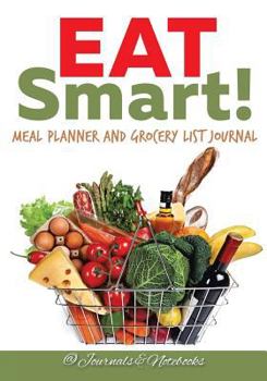 Paperback Eat Smart! Meal Planner and Grocery List Journal Book