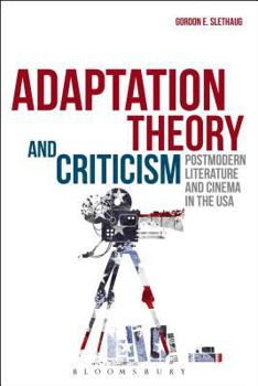 Paperback Adaptation Theory and Criticism: Postmodern Literature and Cinema in the USA Book