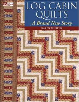 Hardcover Log Cabin Quilts: A Brand New Story Book