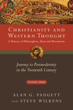 Paperback Christianity and Western Thought: Journey to Postmodernity in the Twentieth Century Volume 3 Book