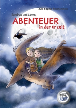 Paperback Sandras und Leons Abenteuer in der Urzeit: Luft [German] Book