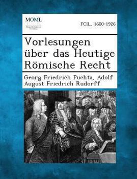 Paperback Vorlesungen Uber Das Heutige Romische Recht [German] Book