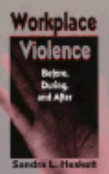 Hardcover Workplace Violence: Before, During and After Book
