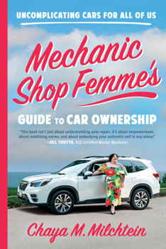 Mechanic Shop Femme’s Guide to Car Ownership: Uncomplicating Cars for All of Us