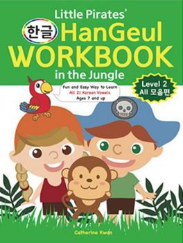 Paperback Little Pirates' HanGeul Workbook in the Jungle Level 2: Fun and Easy Way to Learn All 21 Korean Vowels Ages 7 and up Book