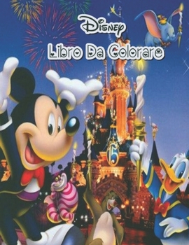 Disney Libro Da Colorare: Libro da colorare Disney per bambini e adulti, include +50 immagini carine e semplici di alta qualità di Disney , Una ... di attività di Disney) (Italian Edition)