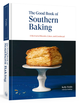 Hardcover The Good Book of Southern Baking: A Revival of Biscuits, Cakes, and Cornbread Book