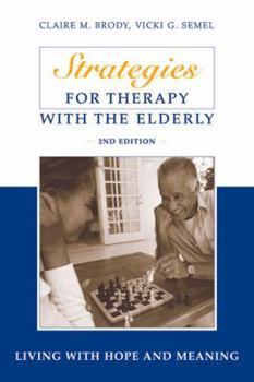 Hardcover Strategies for Therapy with the Elderly: Living with Hope and Meaning Book