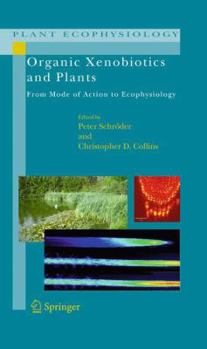 Paperback Organic Xenobiotics and Plants: From Mode of Action to Ecophysiology Book