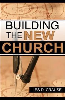 Paperback Building The New Church: God's Order For The Church and Family Book