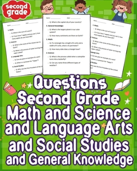 Paperback Questions Second Grade Math and Science and Language Arts and Social Studies & General Knowledge: Explore the wonders of second-grade education with a Book