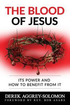 Paperback The Blood of Jesus: Its Power and how to benefit from it Book