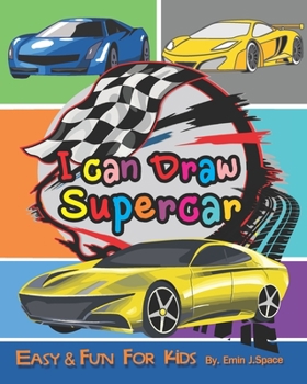 Paperback I can Draw Supercar: Designs For kids Perfect For Young Children Preschool Elementary Toddlers Book