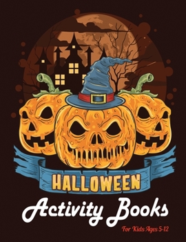 Paperback Halloween Activity Books For Kids Ages 5-12: 45 Coloring Pages Halloween For Learn and Fun [Large Print] Book