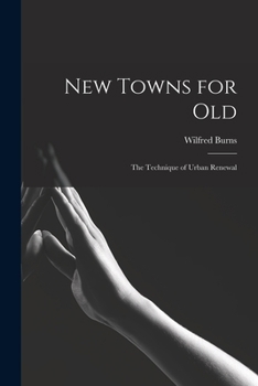 Paperback New Towns for Old; the Technique of Urban Renewal Book