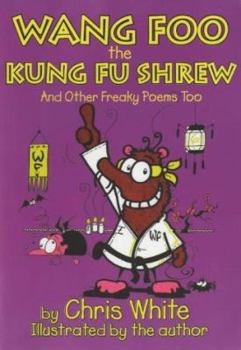 Paperback Wang-Foo: the Kung Fu Shrew: And Other Freaky Poems Too Book