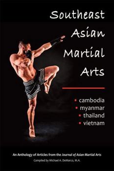 Paperback Southeast Asian Martial Arts: Cambodia, Myanmar, Thailand, Vietnam Book