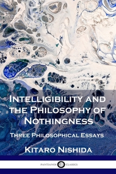 Paperback Intelligibility and the Philosophy of Nothingness: Three Philosophical Essays Book