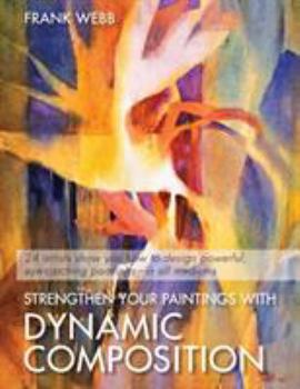 Paperback Strengthen Your Paintings With Dynamic Composition Book