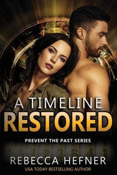 A Timeline Restored - Book #3 of the Prevent the Past