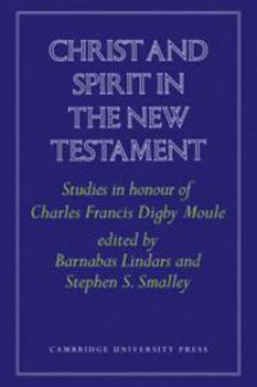 Hardcover Christ and Spirit in the New Testament: Studies in Honour of Charles Francis Digby Moule Book