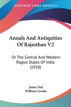 Paperback Annals And Antiquities Of Rajasthan V2: Or The Central And Western Rajput States Of India (1920) Book