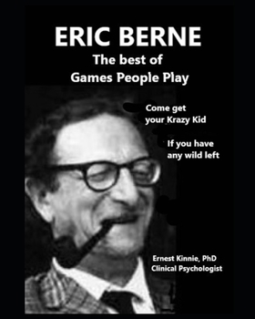 Eric Berne the Best of Games People Play