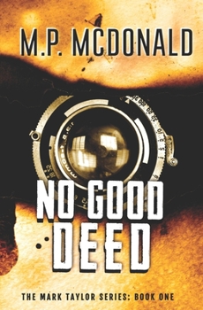 No Good Deed: Book One in the Mark Taylor Series - Book #1 of the Mark Taylor